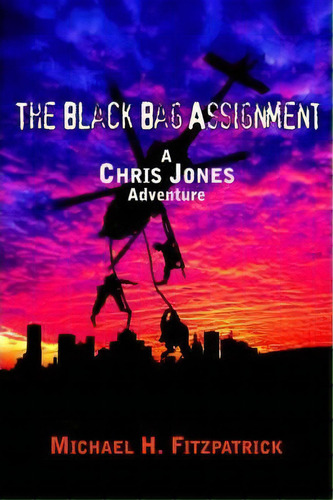 The Black Bag Assignment, De Michael H. Fitzpatrick. Editorial Authorhouse, Tapa Blanda En Inglés