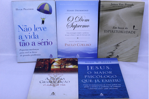 Coleção 5 Livros Jesus, O Maior Psicólogo Que Já Existiu + Não Leve A Vida Tão A Sério + A Última Grande Lição + O Dom Supremo De Mark W. Baker; Mitch Albom;  Hugh Prater Pela Sextante (2011)