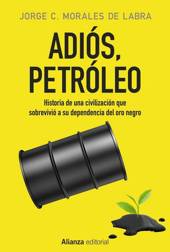 AdiÃÂ³s, petrÃÂ³leo, de Morales de Labra, Jorge C.. Alianza Editorial, tapa blanda en español