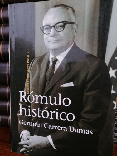 Rómulo Histórico, Germán Carrera Damas 