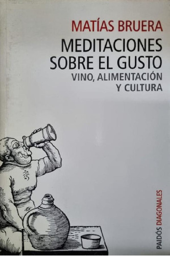 Libro - Meditaciones Sobre El Gusto Matías Bruera