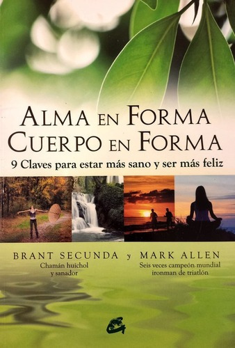 Alma En Forma Cuerpo En Forma - Brant Secunda Y Allen Mark