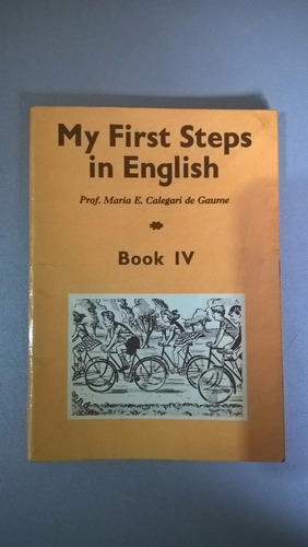 My First Steps In English Iv - Calegari De Gaume