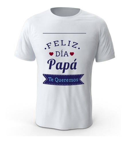 Camiseta Estampada Dia Del Padre Detalles Regalos R3