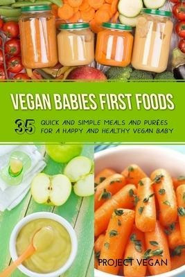 Vegan Babies First Foods  Quick And Simple Meals And Paqwe