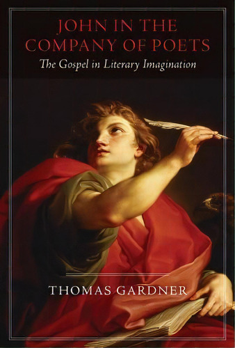 John In The Company Of Poets, De Thomas Gardner. Editorial Baylor University Press, Tapa Blanda En Inglés