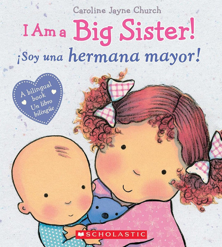 Libro I Am A Big Sister! / Soy Una Hermana Mayor Bilingue