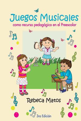 Libro Juegos Musicales: Como Recurso Pedagã³gico En El Pr...