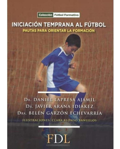 Iniciacion Temprana Al Futbol -daniel / Garzon  Bele Lapresa