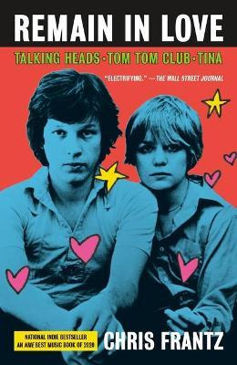 Libro Remain In Love : Talking Heads, Tom Tom Club, Tina ...