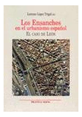 Libro Los Ensanches En El Urbanismo Espanol De Vv Aa