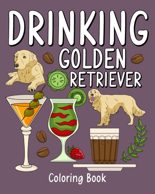 Libro Drinking Golden Retriever: Coloring Books For Adult...