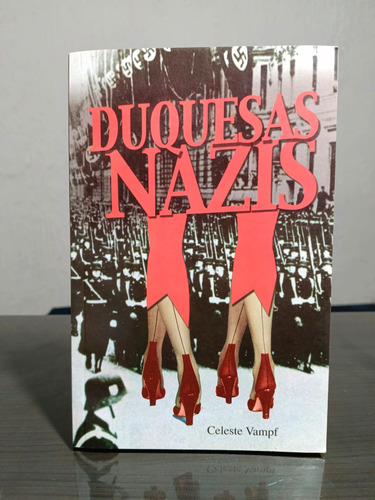 Duquesas Nazis - Celeste Vamp - Editores Mexicanos