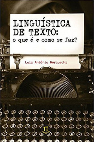 Linguística De Texto. O Que É E Como Se Faz?, De Marcuschi, Luiz Antônio. Editora Parabola, Capa Mole Em Português