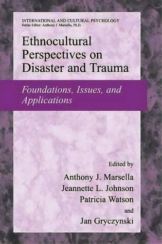 Ethnocultural Perspectives On Disaster And Trauma : Foundations, Issues, And Applications, De Anthony J. Marsella. Editorial Springer-verlag New York Inc., Tapa Blanda En Inglés