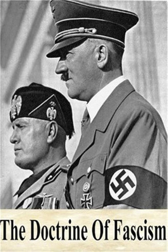 The Doctrine Of Fascism - Benito Mussolini (paperback)