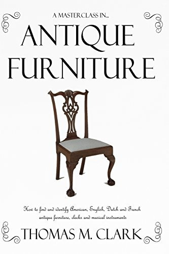 A Masterclass In Antique Furniture How To Find And Identify 