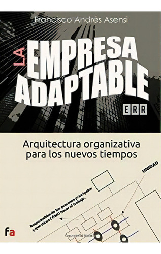 La Empresa Adaptable, De Francisco Andrã©s Asensi. Editorial Createspace Independent Publishing Platform, Tapa Blanda En Español