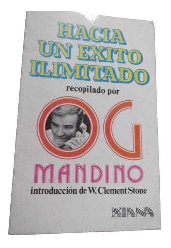 Hacia Un Exito Ilimitado Recopilado Por Og Mandino  Diana