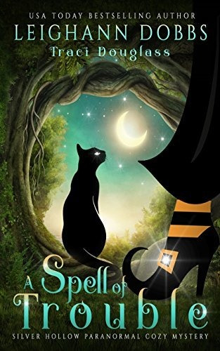 Book : A Spell Of Trouble (silver Hollow Paranormal Cozy _l