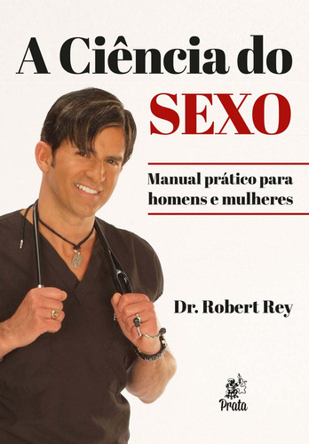 Libro Ciencia Do Sexo A Manual Prat Homens E Mulheres De Dr