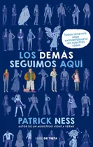 Comprar Los demás seguimos aquí, de Ness, Patrick. Nube de Tinta Editorial Nube de Tinta, tapa blanda en español, 2017