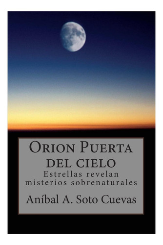 Libro: Orion Puerta Del Cielo: Estrellas Revelan Misterios S