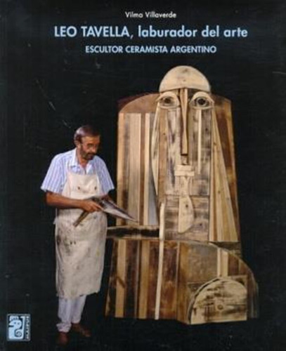 Leo Tabella, Laburador Del Arte Escultor Ceramista Argentino, De Villaverde, Vilma. Editorial Maipue, Tapa Blanda