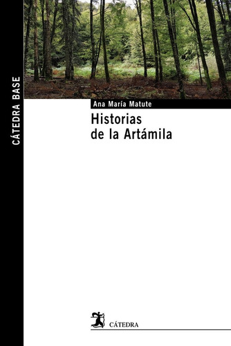 Historias De La Artãâ¡mila, De Matute, Ana María. Editorial Ediciones Cátedra, Tapa Blanda En Español