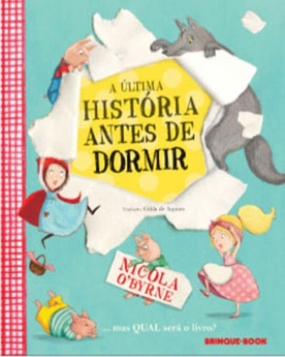 A Última História Antes De Dormir, De O'byrne, Nicola. Editora Brinque Book, Capa Mole, Edição 1ª Edição  2017 Em Português