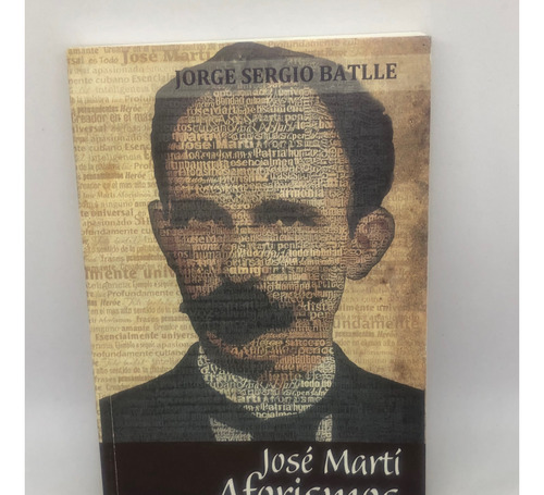 Libro Jose Marti Aforismos-jorge S.batlle Ctro.est.martianos