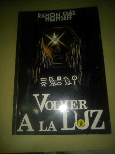 Masonería Ramón Díaz Moncef Volver A La Luz