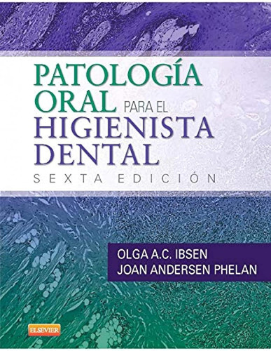 Patología Oral Para El Higienista Dental - 6ª Edición / Olga