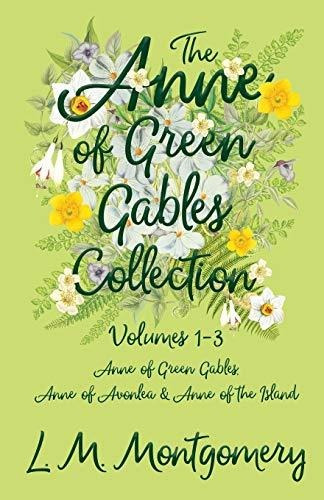 Book : The Anne Of Green Gables Collection - Volumes 1-3...