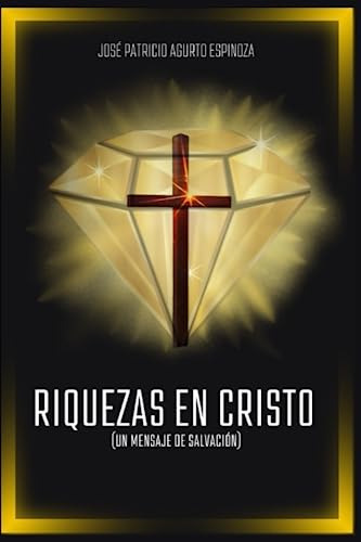 Riquezas En Cristo: Un Mensaje De Salvación