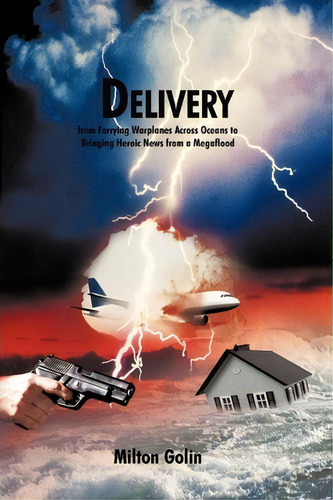 Delivery, De Golin Milton Golin. Editorial Iuniverse, Tapa Blanda En Inglés