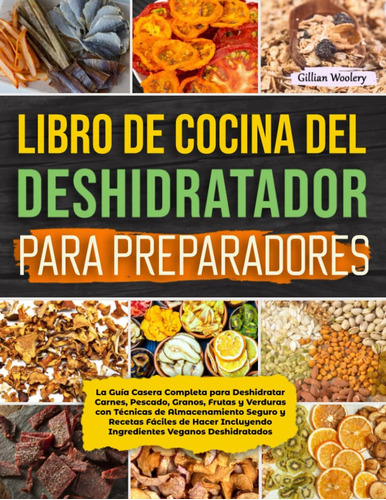 Libro: Libro De Cocina Del Deshidratador Para Preparadores: 