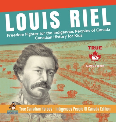 Libro Louis Riel - Freedom Fighter For The Indigenous Peo...