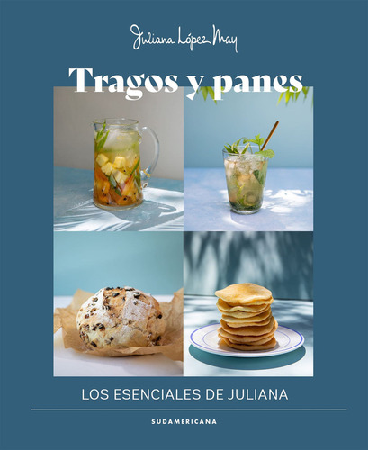 Libro Tragos Y Panes - Juliana Lopez May - Sudamericana 