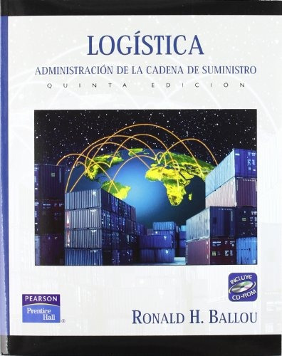 Logistica Administracion De La Cadena De Suministro C/cd, De Ronald H. Ballou. Editorial Prentice Hall/pearson, Tapa Blanda En Español, 2004