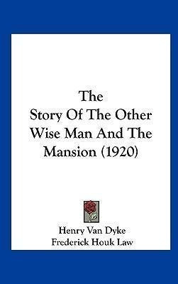 The Story Of The Other Wise Man And The Mansion (1920) - ...