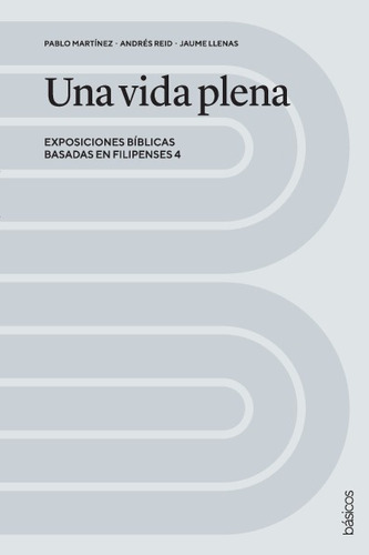 Libro Una Vida Plena - Pablo Martinez, Andres Reid Y Llenas