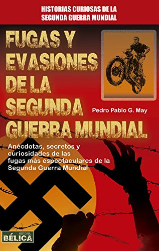 Libro Fugas Y Evasiones De La Segunda Guerra Mundial De Garc