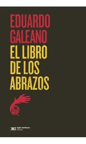 Eduardo Galeano-libro De Los Abrazos, El