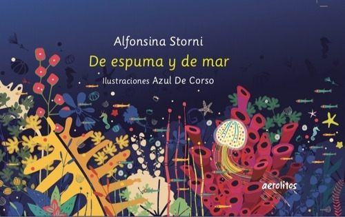De Espuma Y De Mar - Alfonsina Storni / Azul De Corso