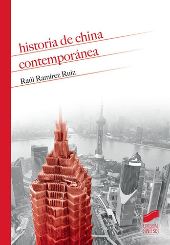 Historia De China Contemporãâ¡nea, De Ramírez Ruíz, Raúl. Editorial Sintesis, Tapa Blanda En Español