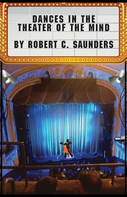 Libro Dances In The Theater Of The Mind - Saunders, Rober...