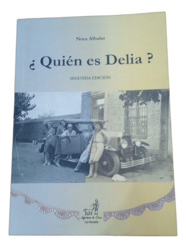 Libro ¿quién Es Delia? Nora Albalat Narrativa Argentina 2021 (Usado)