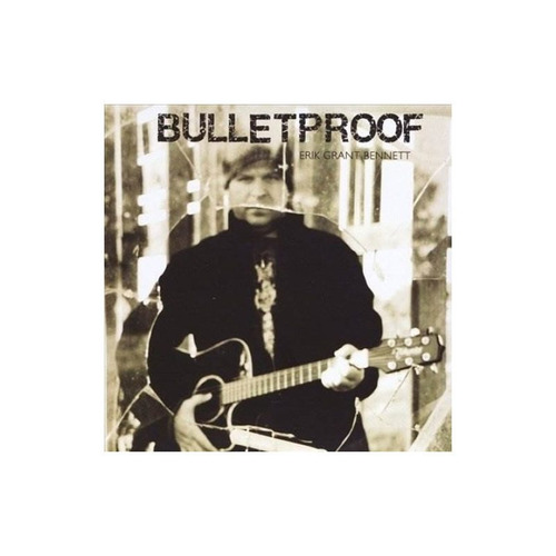 Bennett Erik Grant Bulletproof Usa Import Cd Nuevo