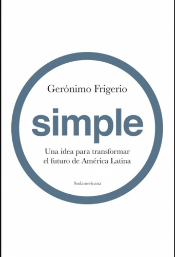 Simple - Una Idea Para Transformar El Futuro - Geronimo Frig